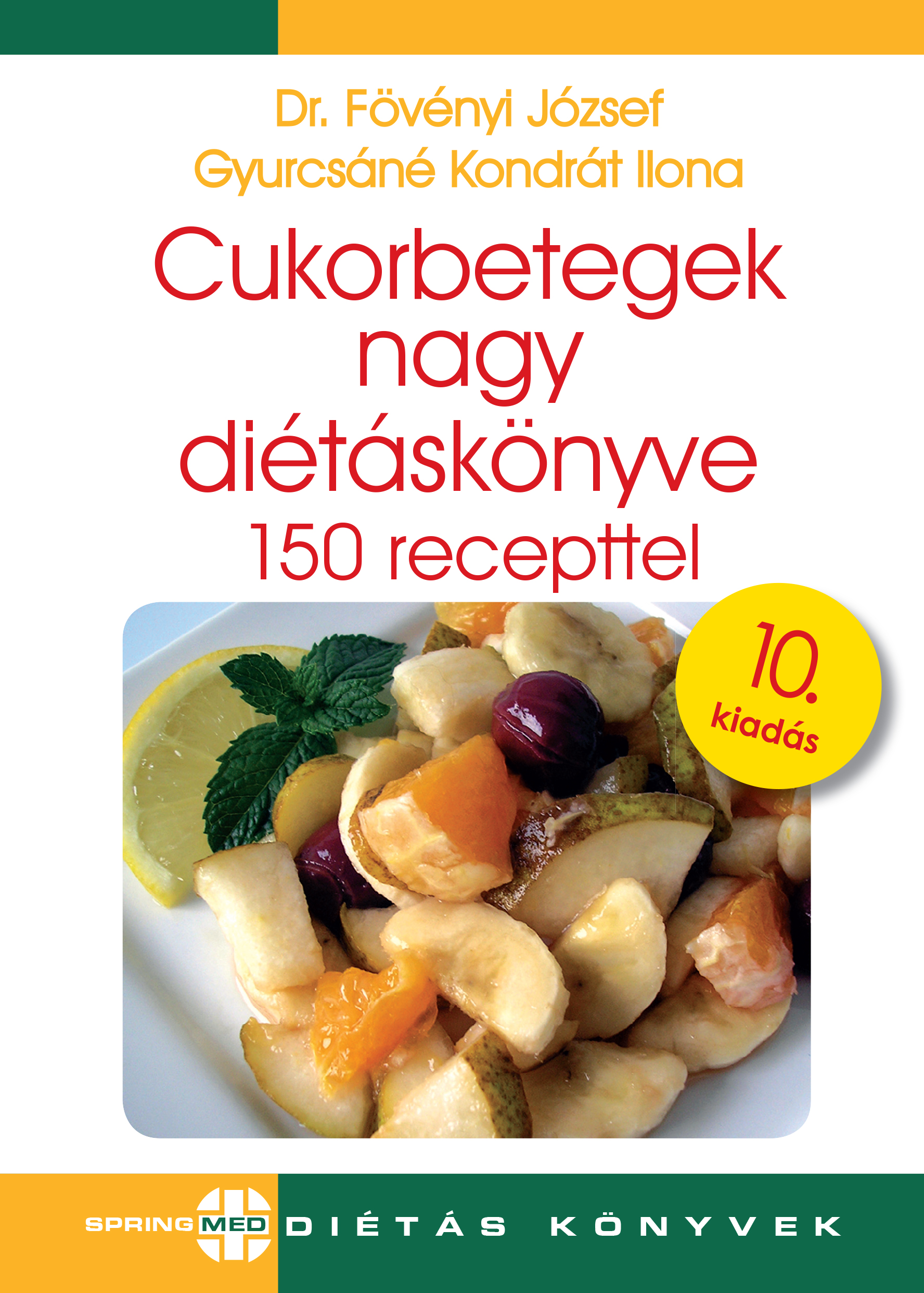 Gyurcsáné Kondrát Ilona - Cukorbetegek nagy diétáskönyve 10. kiadás [eKönyv: pdf]