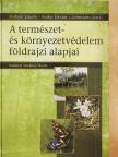 Bodnár László - A természet- és környezetvédelem földrajzi alapjai  [antikvár]