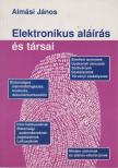 Almási János - Elektronikus aláírás és társai [antikvár]