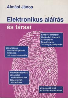 Almási János - Elektronikus aláírás és társai [antikvár]