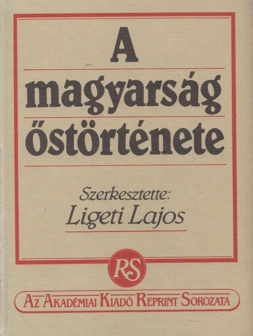 Ligeti Lajos - A magyarság őstörténete [antikvár]