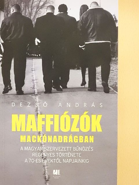 Dezső András - Maffiózók mackónadrágban [antikvár]