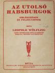 Leopold Wölfling - Az utolsó Habsburgok [antikvár]