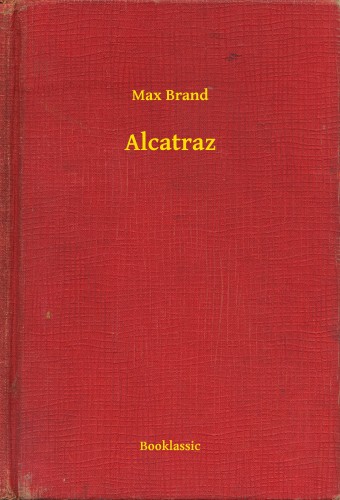 MAX BRAND - Alcatraz [eKönyv: epub, mobi]