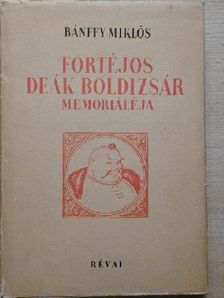 Bánffy Miklós - Fortéjos Deák Boldizsár memorialéja [antikvár]