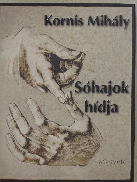 Kornis Mihály - Sóhajok hídja [antikvár]