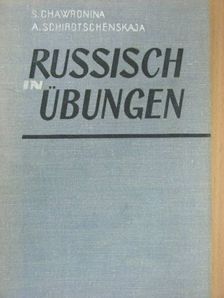 A. Schirotschenskaja - Russisch in Übungen [antikvár]