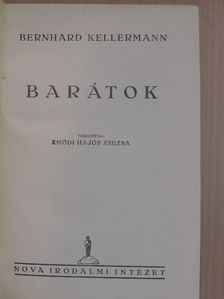 Bernhard Kellermann - Barátok [antikvár]