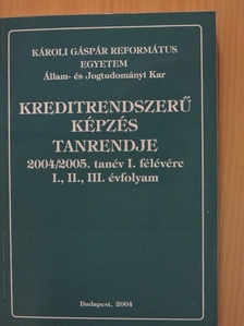Kreditrendszerű képzés tanrendje a 2004/2005. tanév I. félévére [antikvár]
