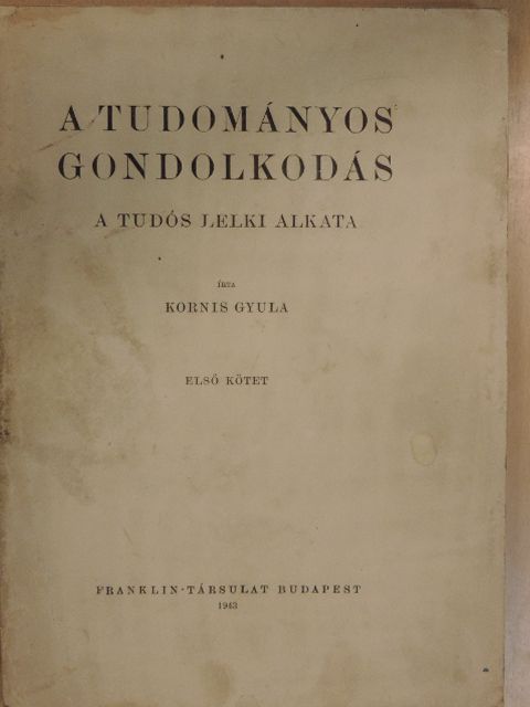 Kornis Gyula - A tudományos gondolkodás I. (töredék) [antikvár]