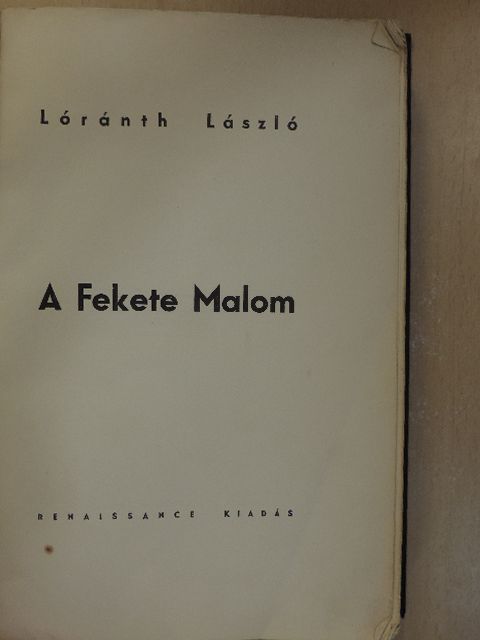 Lóránth László - A Fekete Malom (dedikált példány) [antikvár]