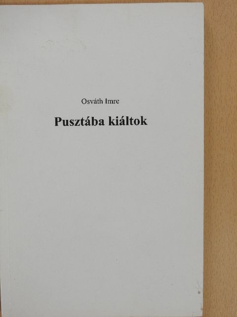 Osváth Imre - Pusztába kiáltok III. (dedikált példány) [antikvár]