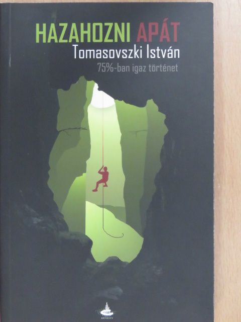 Tomasovszki István - Hazahozni apát (dedikált példány) [antikvár]