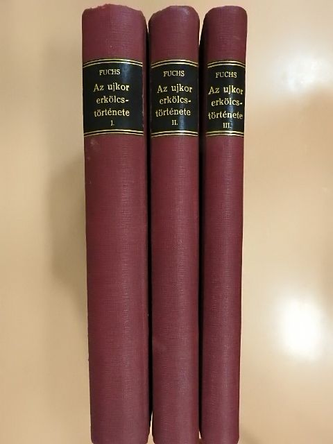 Eduard Fuchs - Az ujkor erkölcstörténete I-III. [antikvár]