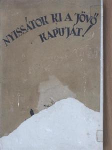 Nyissátok ki a jövő kapuját! [antikvár]