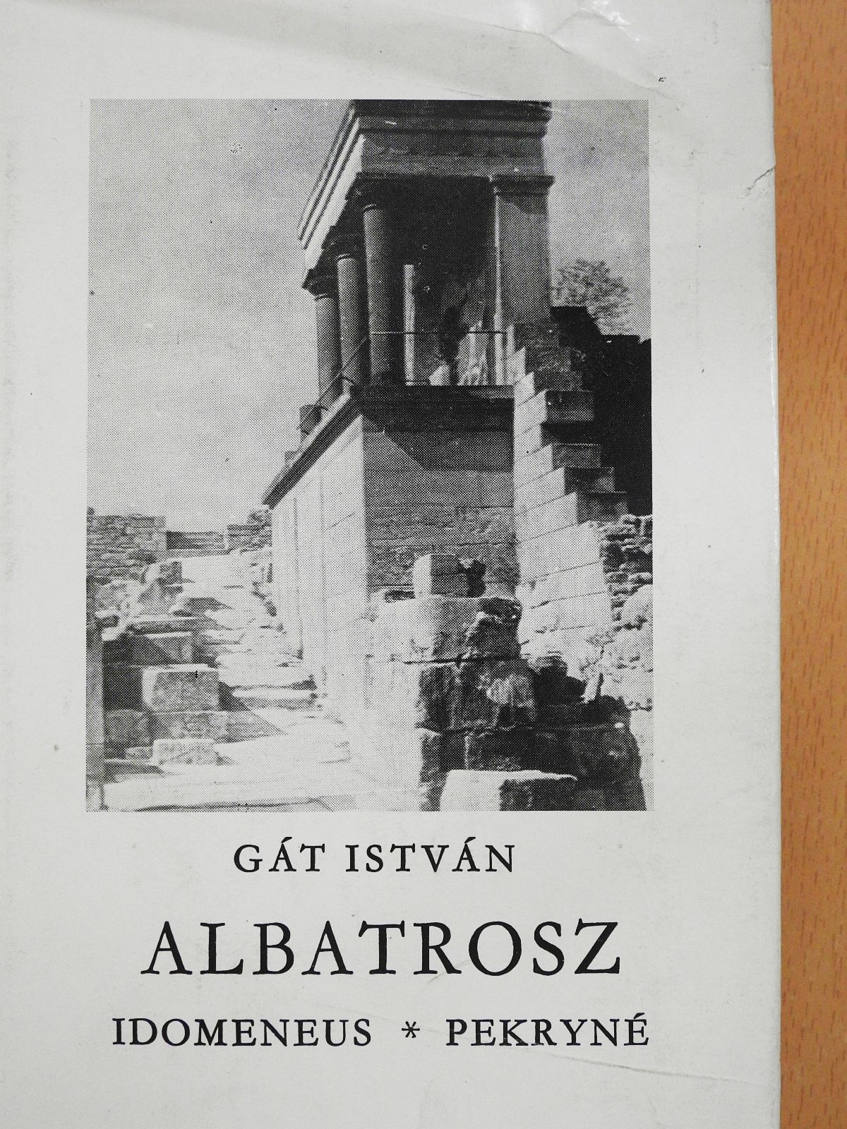 Gát István - Albatrosz/Idomeneus/Pekryné (dedikált példány) [antikvár]