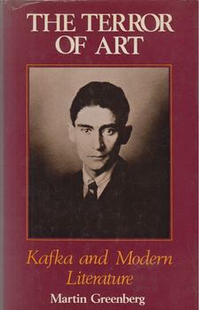 Martin H. Greenberg - Terror of Art: Kafka and Modern Literature [antikvár]