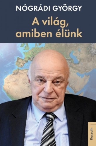 Nógrádi György - A világ, amiben élünk [eKönyv: epub, mobi]