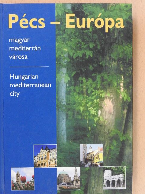 Artner Katalin - Pécs - Európa magyar mediterrán városa (dedikált példány) [antikvár]