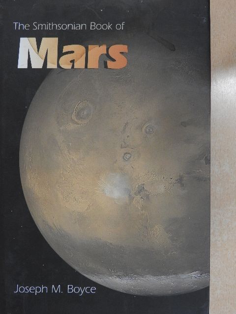 Joseph M. Boyce - The Smithsonian Book of Mars [antikvár]