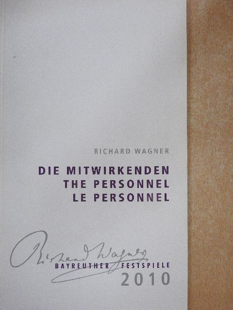 Die Mitwirkenden der Bayreuther Festspiele 2010 [antikvár]