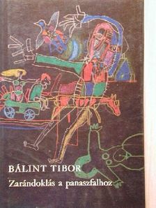 Bálint Tibor - Zarándoklás a panaszfalhoz [antikvár]
