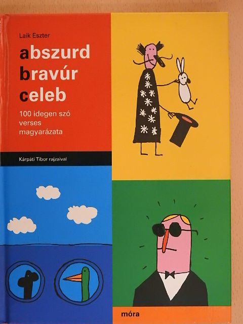 Laik Eszter - Abszurd, bravúr, celeb [antikvár]