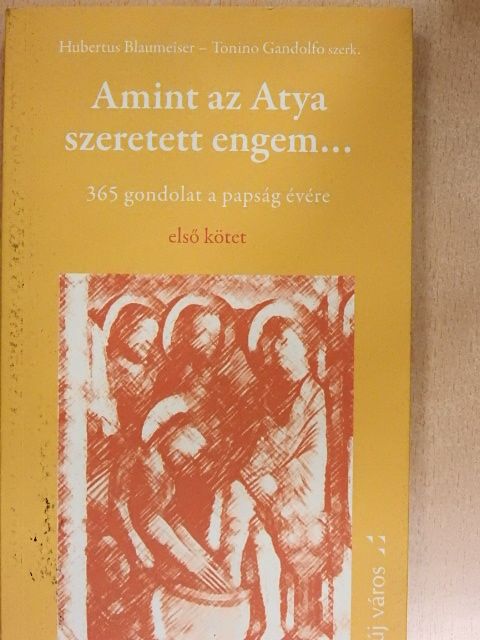 Amint az Atya szeretett engem... 1. [antikvár]