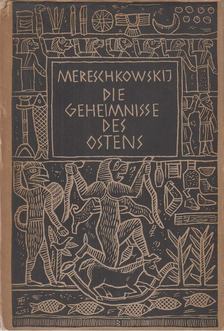 D. Mereschkowskij - Die Geheimnisse des Ostens [antikvár]