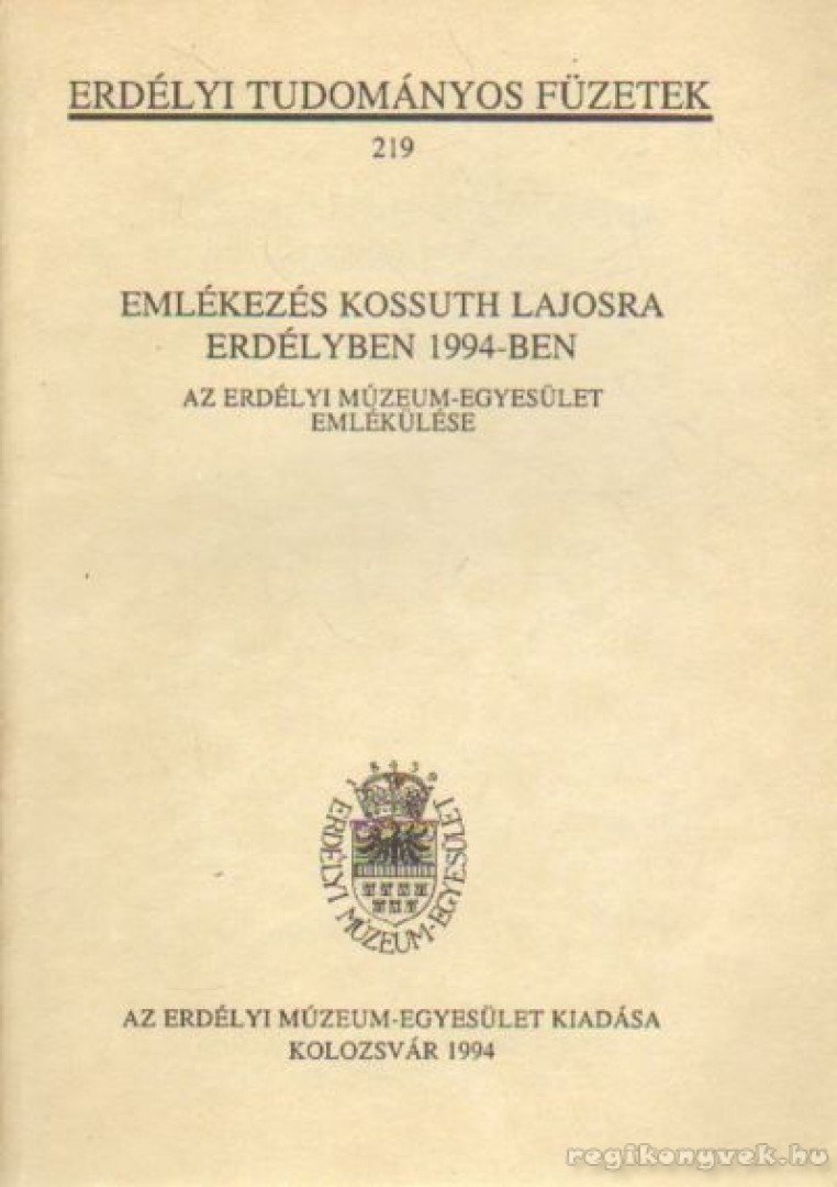 több szerző - Emlékezés Kossuth Lajosra Erdélyben 1994-ben [antikvár]