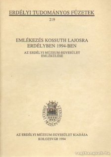 több szerző - Emlékezés Kossuth Lajosra Erdélyben 1994-ben [antikvár]