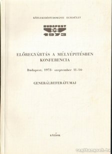 Előregyártás a mélyépítésben konferencia generálreferátumai [antikvár]