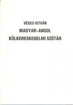 Véges István (szerk.), Kovács János - Magyar-angol külkereskedelmi szótár [antikvár]