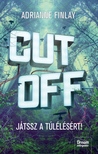 Adrianne Finlay - CUT OFF - Játssz a túlélésért! [eKönyv: epub, mobi]