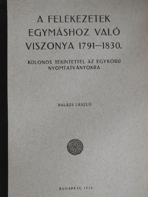 Balázs László - A felekezetek egymáshoz való viszonya 1791-1830. [antikvár]