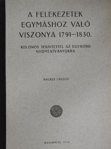 Balázs László - A felekezetek egymáshoz való viszonya 1791-1830. [antikvár]