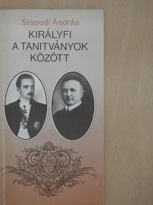 Szapudi András - Királyfi a tanítványok között (dedikált példány) [antikvár]