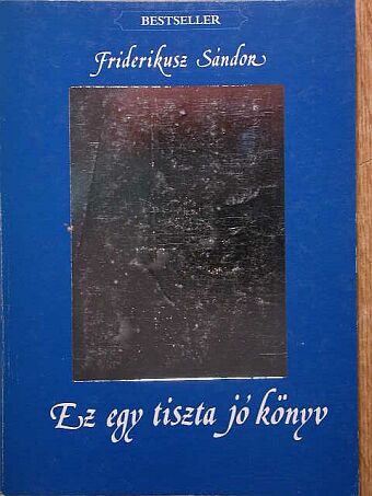 Friderikusz Sándor - Ez egy tiszta jó könyv [antikvár]