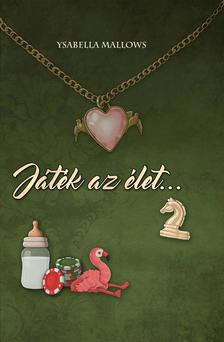 Ysabella Mallows - Játék az Élet! 2.