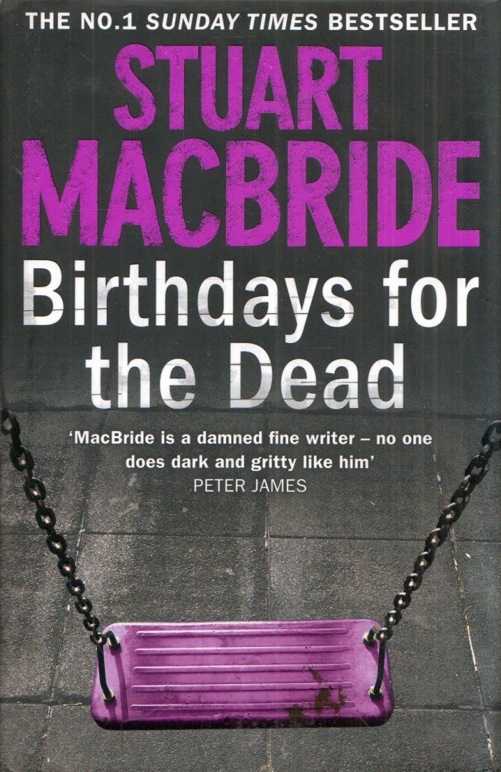 Stuart Macbride - Birthdays for the Dead [antikvár]