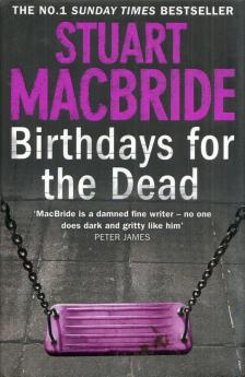 Stuart Macbride - Birthdays for the Dead [antikvár]