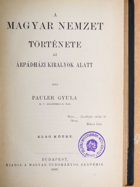 Pauler Gyula - A magyar nemzet története az Árpádházi királyok alatt I. (töredék) [antikvár]