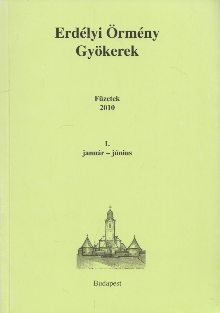Béres L. Attila - Erdélyi Örmény Gyökerek 2010 / I. [antikvár]