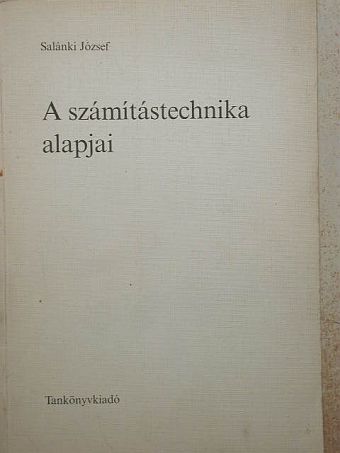 Salánki József - A számítástechnika alapjai [antikvár]