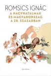 Romsics Ignác - A nagyhatalmak és Magyarország a 20. században [eKönyv: epub, mobi]