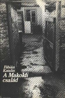 Fábián Katalin - A Makoldi család [antikvár]