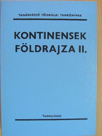 Dr. Bona Imre - Kontinensek földrajza II. [antikvár]