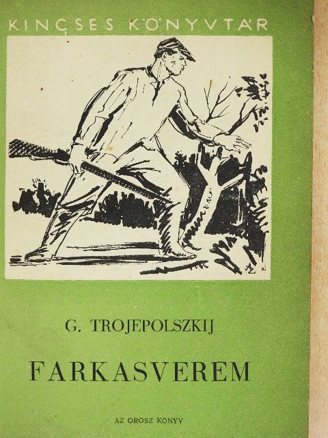 G. Trojepolszkij - Farkasverem/Mitrics [antikvár]