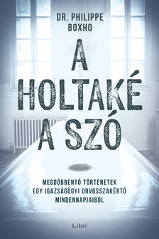 Philippe Boxho - A holtaké a szó