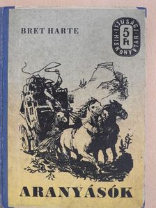 Bret Harte - Aranyásók [antikvár]